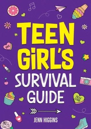 [PDF READ ONLINE] Teen Girl's Survival Guide: How to Make Friends, Build Confidence, Avoid Peer