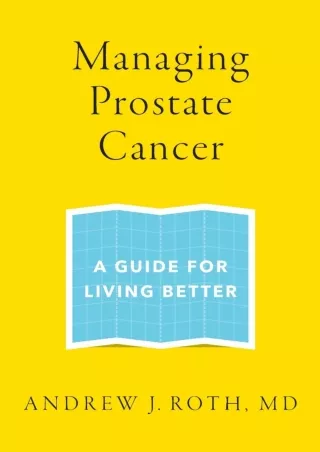 PDF_ Managing Prostate Cancer: A Guide for Living Better