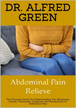 [PDF] DOWNLOAD Abdominal Pain Relieve : The Ultimate Guide On Understanding The Symptoms,