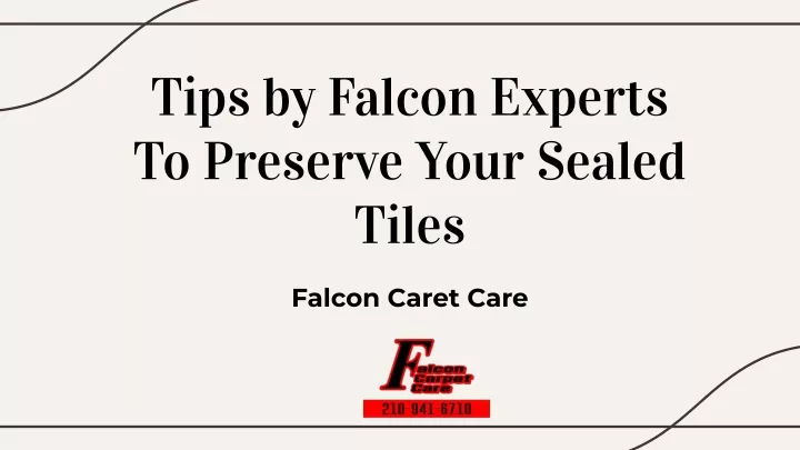 tips by falcon experts to preserve your sealed