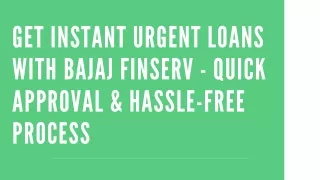 Get Instant Urgent Loans with Bajaj Finserv - Quick Approval & Hassle-Free Process