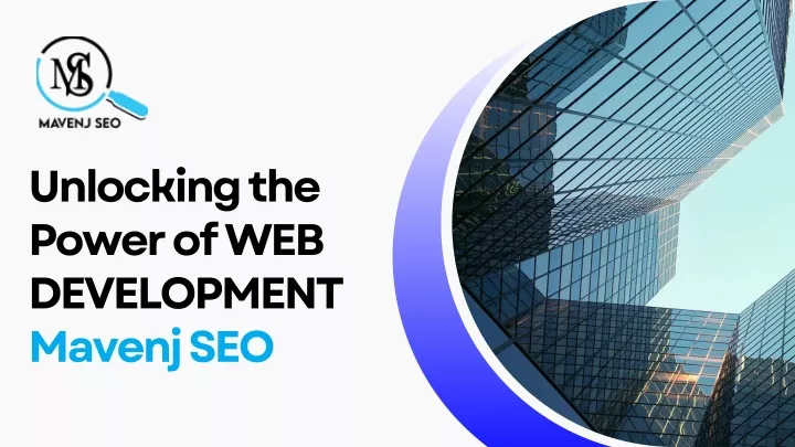 unlocking the power of web development mavenj seo