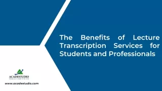 The Benefits of Lecture Transcription Services for Students and Professionals