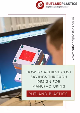 How to Achieve Cost Savings Through Design for Manufacturing