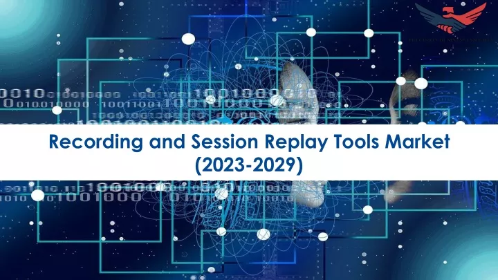 recording and session replay tools market 2023
