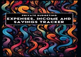 (PDF)FULL DOWNLOAD Expenses, Income and Savings Tracker: Mastering Your Money - Easy and Precise Bookkeeping with Tracki