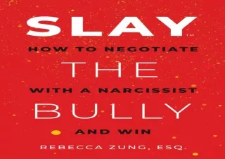 DOWNLOAD️ FREE (PDF) SLAY the Bully: How to Negotiate with a Narcissist and Win