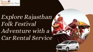 Explore Rajasthan Folk Festival Adventure with a Car Rental Service