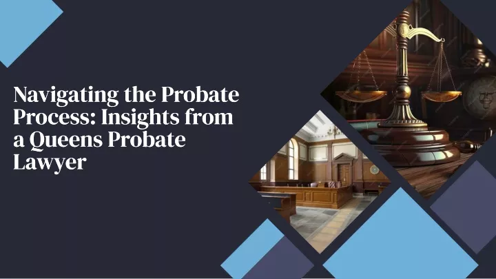 navigating the probate process insights from