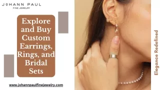Explore and Buy Custom Earrings, Rings, and Bridal Sets