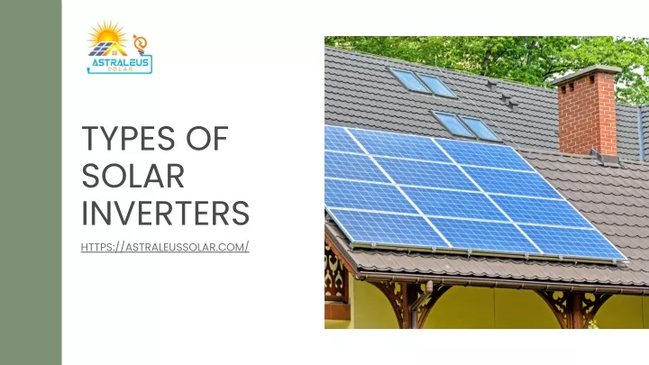 types of solar inverters https astraleussolar com