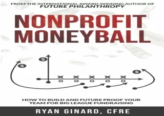 READ ONLINE Nonprofit Moneyball: How To Build And Future Proof Your Team For Big League Fundraising