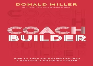 (PDF)FULL DOWNLOAD Coach Builder: How to Turn Your Expertise Into a Profitable Coaching Career