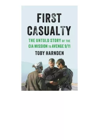 Kindle online PDF First Casualty The Untold Story Of The Cia Mission To Avenge 9