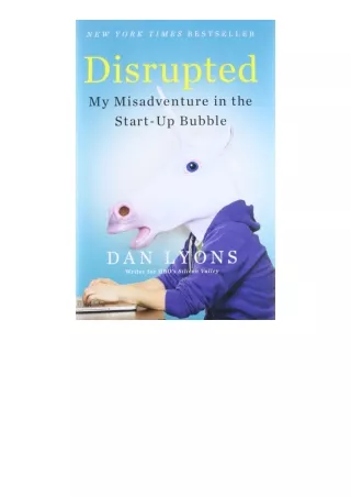 Download PDF Disrupted My Misadventure In The Startup Bubble full