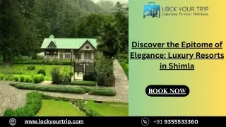 Discover the Epitome of Elegance Luxury Resorts in Shimla