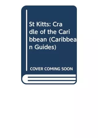 PDF read online St Kitts Cradle Of The Caribbean Caribbean Guides for ipad