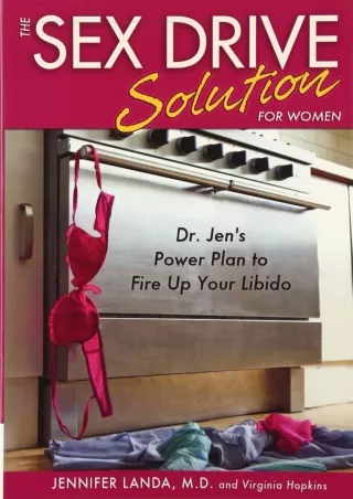 PDF KINDLE DOWNLOAD The Sex Drive Solution for Women: Dr. Jen’s Power Plan to Fi