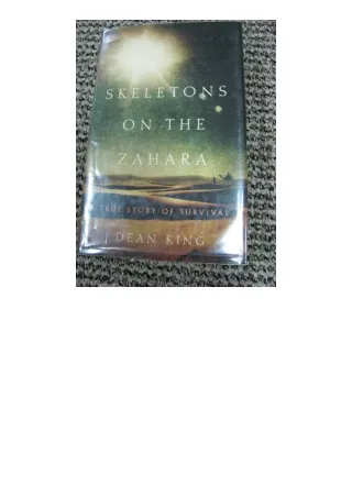 Kindle online PDF Skeletons On The Zahara A True Story Of Survival free acces