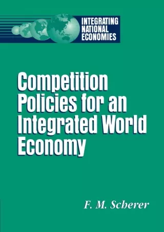 READ [PDF] Competition Policies for an Integrated World Economy (Integrating Nat