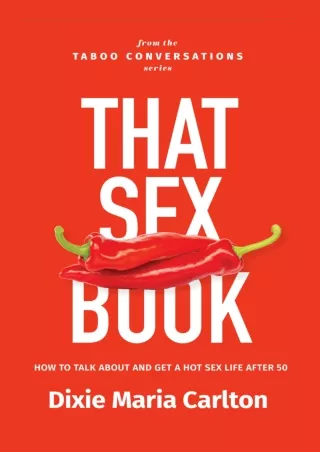 PDF/READ The Taboo Conversations AKA That Sex Book: How to talk about and get a