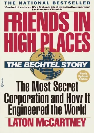 READ [PDF] Friends in High Places: The Bechtel Story: The Most Secret Corporatio