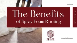 The Benefits of Spray Foam Roofing