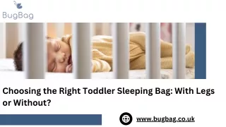 Choosing the Right Toddler Sleeping Bag With Legs or Without