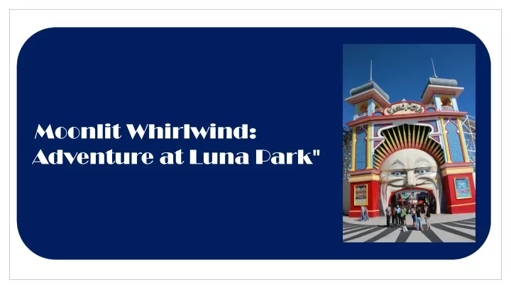 moonlit whirlwind adventure at luna park