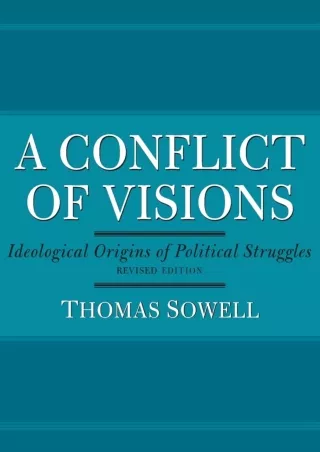 [PDF] DOWNLOAD A Conflict of Visions: Ideological Origins of Political Struggles