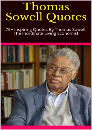 READ [PDF] Thomas Sowell Quotes: 75  Inspiring Quotes By Thomas Sowell, The Inordinate