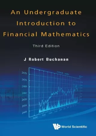 [PDF READ ONLINE] An Undergraduate Introduction to Financial Mathematics