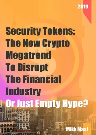 [PDF] DOWNLOAD Security Tokens: The New Crypto Megatrend To Disrupt The Financial Industry Or