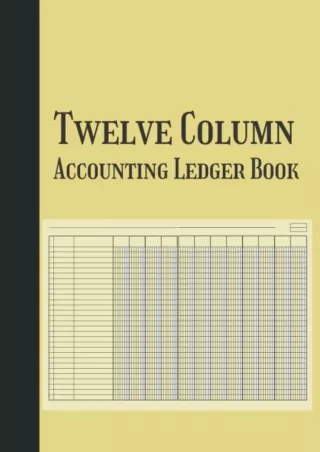 Read ebook [PDF] Twelve Column Accounting Ledger Book: Silly Simple 12 Column Accounting Ledger