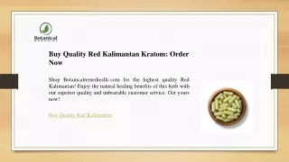 Buy Quality Red Kalimantan Kratom Order Now