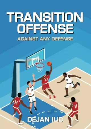 PDF_ Transition Offense Against Any Defense: A Comprehensive Guide For Basketball