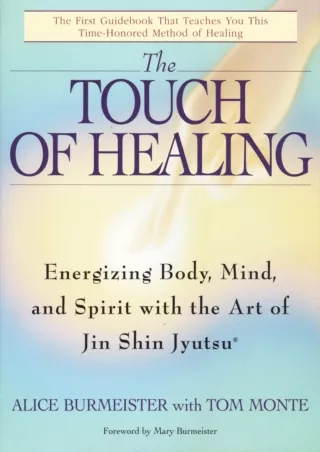 PDF/READ The Touch of Healing: Energizing the Body, Mind, and Spirit With Jin Shin Jyutsu