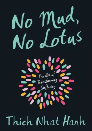 READ [PDF] No Mud, No Lotus: The Art of Transforming Suffering