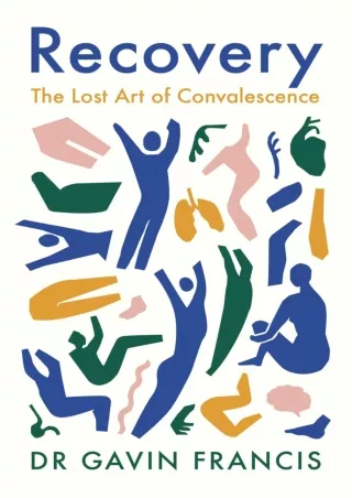 [PDF READ ONLINE] Recovery: The Lost Art of Convalescence