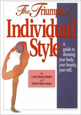 Read ebook [PDF] The Triumph of Individual Style : A Guide to Dressing Your Body, Your Beauty,