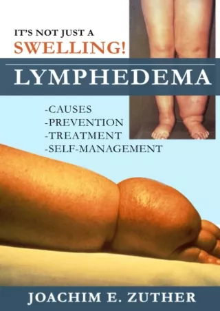 DOWNLOAD/PDF It's Not Just a Swelling! Lymphedema: Causes, Prevention, Treatment,