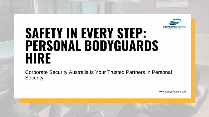 safety in every step personal bodyguards hire