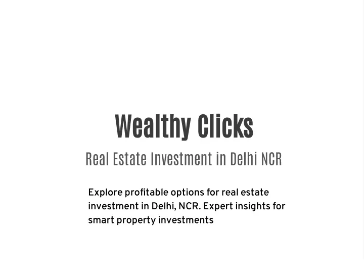 wealthy clicks real estate investment in delhi ncr