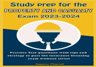 FULL DOWNLOAD (PDF) Study prep for the property and casualty exam 2023-2024: Practice Test questions with tips and strat