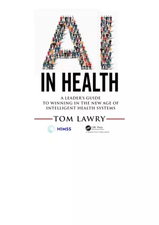 Download PDF Ai In Health A Leader S Guide To Winning In The New Age Of Intellig