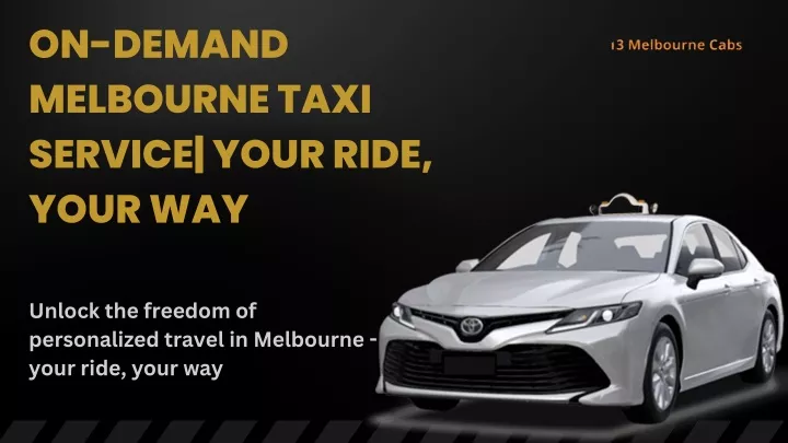 on demand melbourne taxi service your ride your