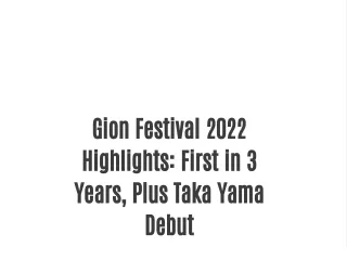https://www.gionfestival.org/blog/gion-festival-2022-highlight-plus-taka-yama-debut/
