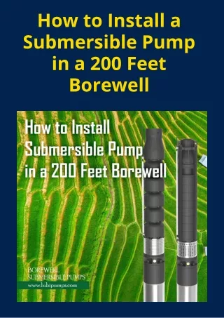 How to Install a Submersible Pump in a 200 Feet Borewell