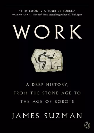 PDF KINDLE DOWNLOAD Work: A Deep History, from the Stone Age to the Age of Robot