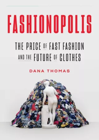 READ [PDF] Fashionopolis: The Price of Fast Fashion and the Future of Clothes re